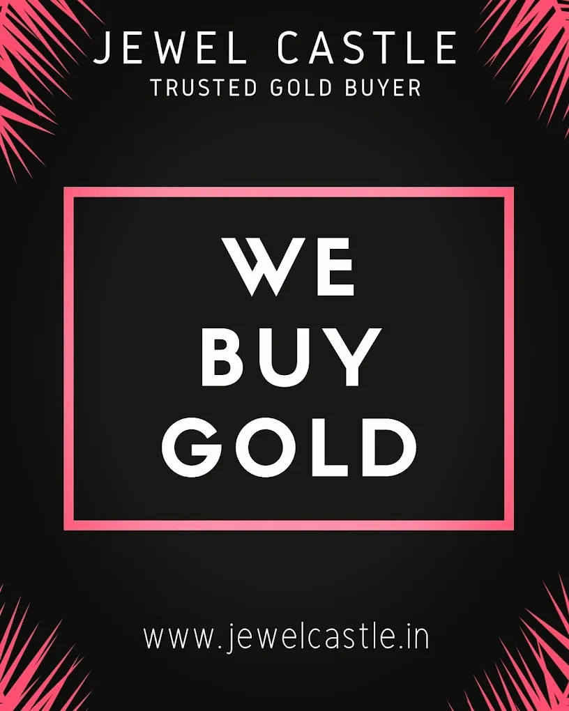 Jewel Castle - Trusted Gold Buyer In Ernakulam