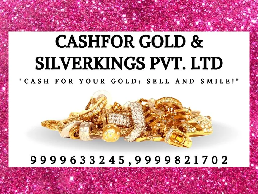 Cashfor Gold & Silverkings Pvt Ltd