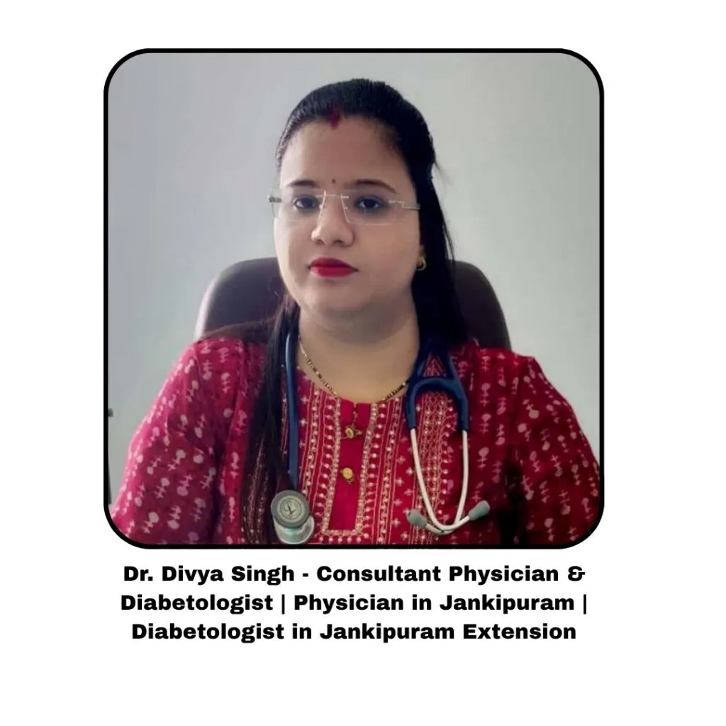 Dr. Divya Singh - Consultant Physician & Diabetologist | Physician in Jankipuram | Diabetologist in Jankipuram Extension