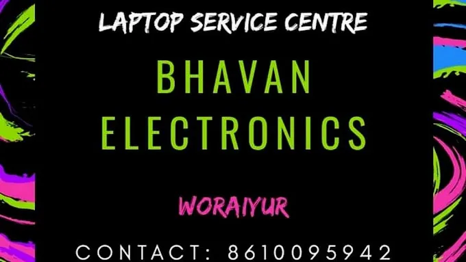 Bhavan Electronics - All Desktop, Laptop Sales and Repair Services In Trichy