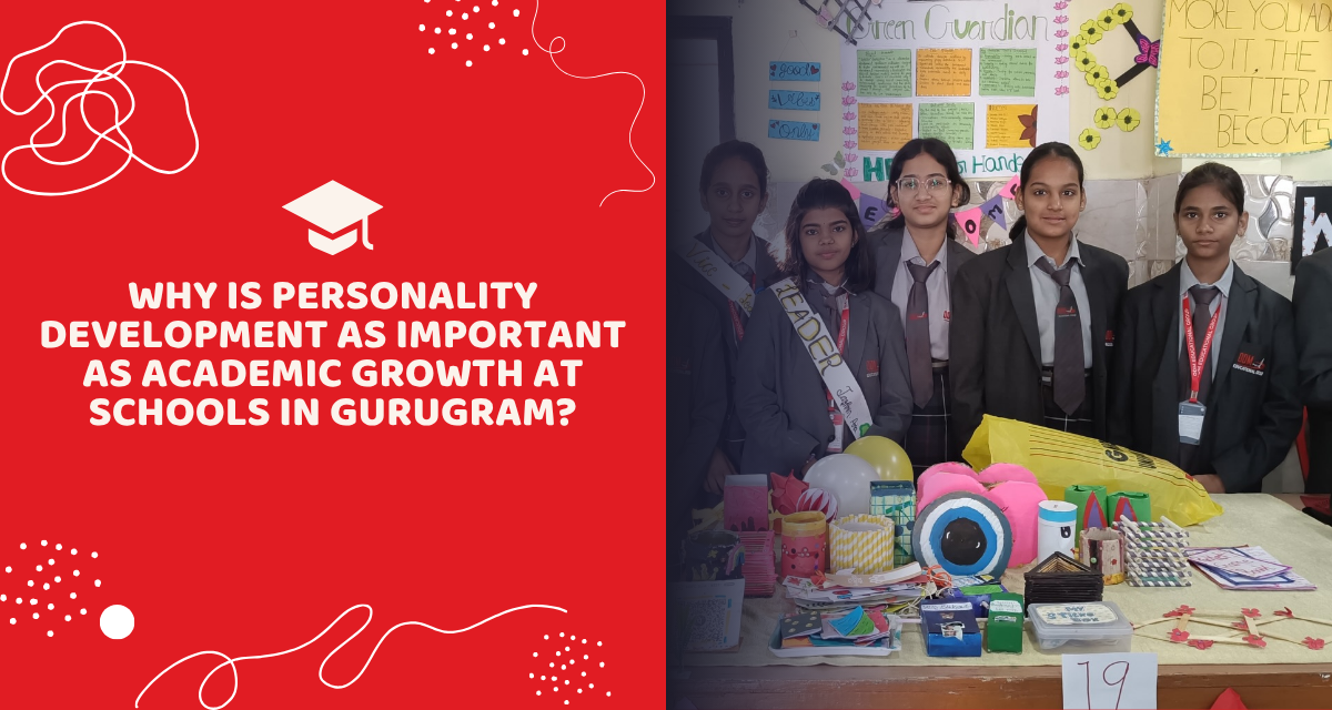 Why is Personality Development as Important as Academic Growth at Schools in Gurugram