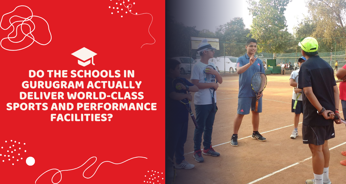 Do the Schools in Gurugram Actually Deliver World-Class Sports and Performance Facilities